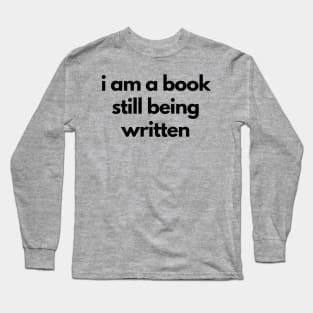 I Am a Book (black text) Long Sleeve T-Shirt